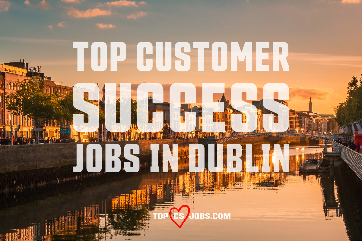 Top Customer Success Jobs In Dublin